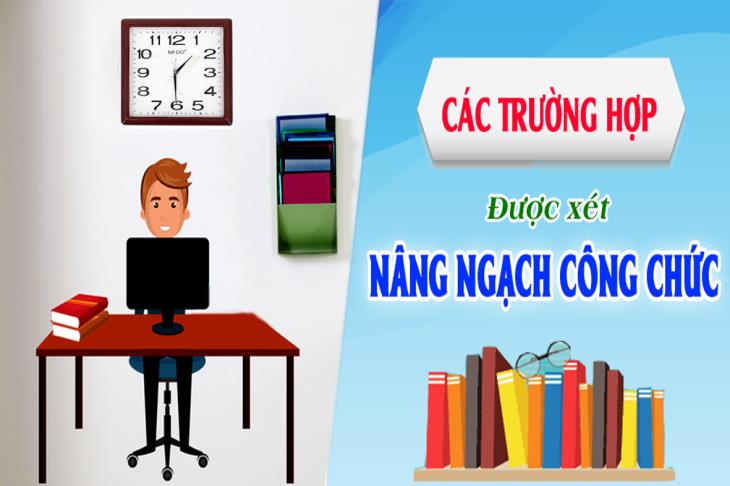 Các trường hợp được xét nâng ngạch công chức